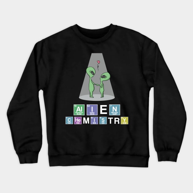 Cool Funny Couple Alien Chemistry Periodic Table Gift Crewneck Sweatshirt by Freid